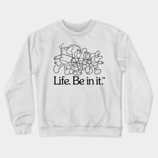 LIFE Crewneck Sweatshirt